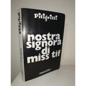 Pitigrilli NOSTRA SIGNORA DI MISS TIF. 1 edizione 1974 Marotta. L'Ultimo romanzo - Picture 1 of 8