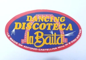 VECCHIO ADESIVO / Old Sticker DISCOTECA LA BAITA CASTELLINA PISA (cm 11 x 6) - Picture 1 of 1