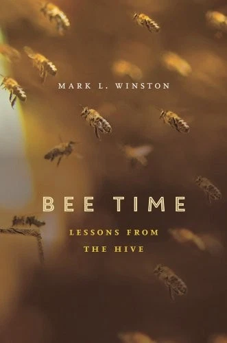 Bee Time: Lessons from the Hive By Mark L. Winston - Image 1 of 1