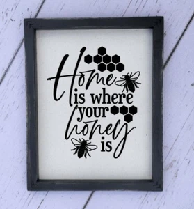 Home is Where Your Honey Is, Rustic Reverse Canvas Sign, Wood-framed, Home Decor - Picture 1 of 1