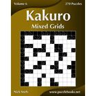 Kakuro Mixed Grids   Volume 6   270 Logic Puzzles Kaku   Paperback New Snels N