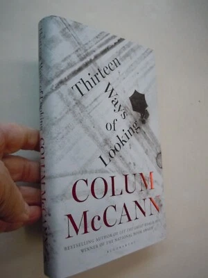 Signed 1st Ed Thirteen Ways Looking Colum McCann Irish Author Short Stories 2015 - Image 1 of 4