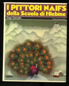 I pittori naif della scuola di Hlebine Grgo Gamulin Mondadori 1974 - Picture 1 of 1