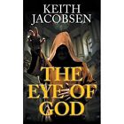 The Eye of God by Keith Jacobsen (Paperback, 2016) - Paperback NEW Keith Jacobse