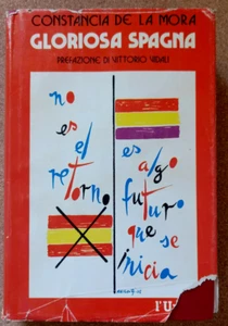 LIBRO Politica Storia GLORIOSA SPAGNA Constancia De La Mora 1976 L'Unità Rigida - Foto 1 di 8