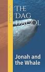 The Dag Dagol: Jonah And The Whale By Pat O'rouke (English) Paperback Book