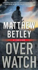 Matthew Betley Overwatch (Paperback) Logan West Thrillers