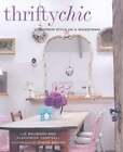 Thrifty Chic: Interior Style on a Shoestring by Liz Bauwens: Used