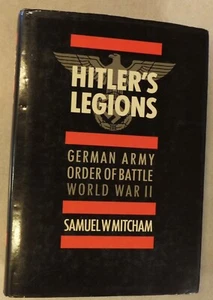 HITLER'S LEGIONS GERMAN ARMY ORDER OF BATTLE WWII BY SAMUEL W. MITCHAM 1985 - Imagen 1 de 11
