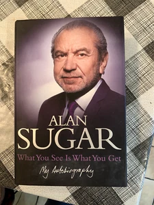 What You See Is What You Get: My Autobiography by Sugar, Alan Hardback Book The - Picture 1 of 9