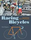 Racing Bicycles: The Illustrated Story Of Road Cycling By Nick Higgins Book The