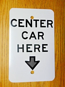 "CENTER CAR HERE" Parking Sign, Strong Metal, New 8'' X 5" At Cost Shipping! - Picture 1 of 3