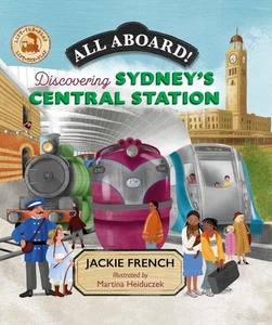 All Aboard!: Discovering Sydney's Central Station by Jackie French Board Book Bo - Picture 1 of 1