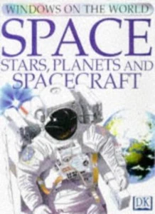 Space: Stars, Planets, and Spacecraft (Windows on the World) By Sue Becklake - Picture 1 of 1