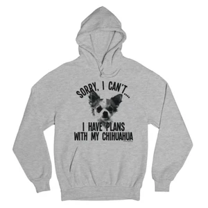 Sorry I Have Plans With My CHIHUAHUA Perro Sudadera con Capucha Adultos Niños Regalo de Navidad Navidad - Imagen 1 de 3