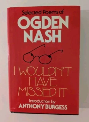 I Wouldn't Have Missed It.Selected Poems Of Ogden Nash. ISBN 0233975896. (1983) - Image 1 of 4