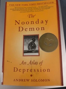 Noonday Demon : An Atlas of Depression by Andrew Solomon (2002, Trade Paperback) - Picture 1 of 1