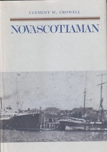 NOVASCOTIAMAN BY CLEMENT W. CROWELL, 1ST ED, 1979, D/J - Imagen 1 de 1