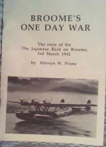 b BOOKLET BROOME,S ONE DAY WAR 45 PAGE ILLUSTRATED AUSTRALIA AT WAR WW11 - Picture 1 of 4