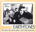 The Earthtones Why Must I Fall On My Knees / I Can T Stop Loving Yo (Cd)