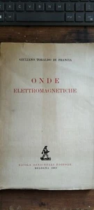 ONDE ELETTROMAGNETICHE Giuliano Toraldo Di Francia NICOLA ZANICHELLI 1953 - Picture 1 of 1