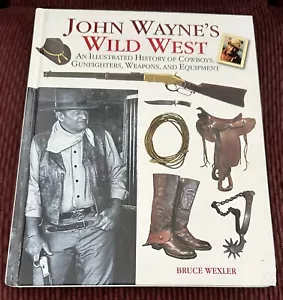 John Wayne's Wild West: An Illustrated History of Cowboys Hardcover Book - Imagen 1 de 5