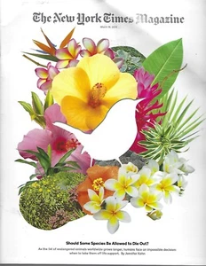 NEW YORK TIMES MAGAZINE MARCH 18, 2018 SHOULD SOME SPECIES BE ALLOWED TO DIE OUT - Picture 1 of 1