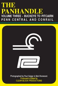 The Panhandle Vol 3 Penn Central Conrail Buckeye to Pitcairn DVD Freight Yard - Picture 1 of 1