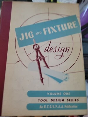 Jig And Fixture Design, Vol. 1, Tool Design Series 1947 - Image 1 of 4