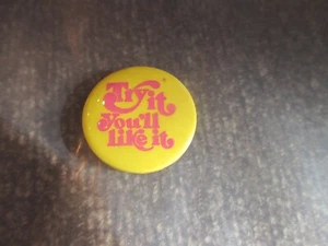 "Try It You’ll Like It" - Pinback Button - Made in Japan - Vintage!!! - Bild 1 von 2