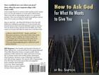 How To Ask God: For What He Wants To Give You By Simpson, Bill