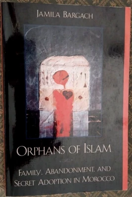 ORPHANS OF ISLAM: Family, Abandonment, & Secret Adoption in Morocco, Child Abuse — 第 1/3 张图片