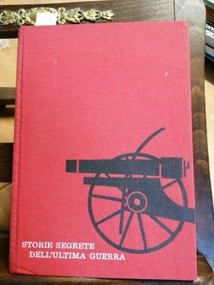 STORIE SEGRETE DELL'ULTIMA GUERRA 1960 SELEZIONE DAL READER'S DIGEST (454 - Immagine 1 di 2