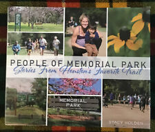 SIGNED People Memorial Park: Stories from Houston's Favorite Trail Stacy Holden