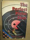 The Perfect Pistol Shot  By  Albert H. League III --Paperback 