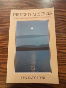 The Eight Gates of Zen: Spiritual Training in an American Zen John Daido Loori * - Foto 1 di 5