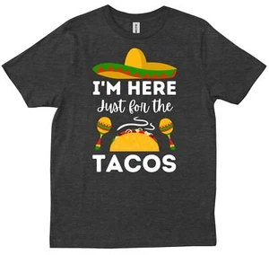 I'm Here Just For The Tacos Mexican Taco Tuesday Funny Mexico Trip T-shirt - Picture 1 of 10
