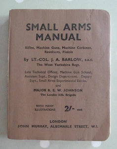 ORIGINAL SMALL ARMS MANUAL MAJOR R E W JOHNSON JOHN MURRAY 2ND EDITION 1942 WW11 - Picture 1 of 11