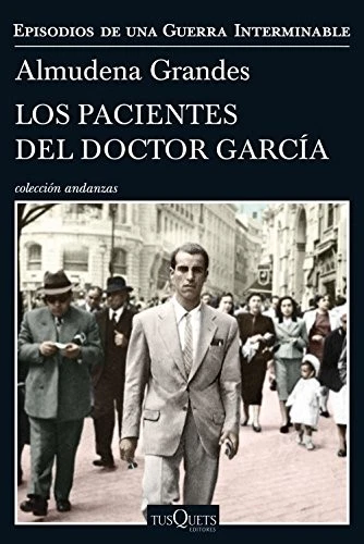 LOS PACIENTES DEL DOCTOR GARCIA: EPISODIOS DE UNA GUERRA By Almudena Grandes VG+ - Image 1 of 1