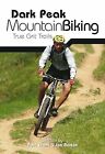 Dark Peak Mountain Biking: True Grit Trails, Evans, Paul & Barton, Jon, Used; Ve