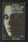 If You Could See Me Now By Peter Straub. 9780708813799