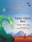 Neem the Half Boy: Bilingual English Turkish Edition By Idries Shah - New Cop...