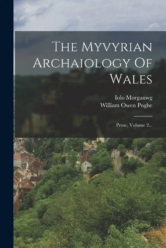 Iolo Morganwg The Myvyrian Archaiology Of Wales (Paperback) - image 1 of 1