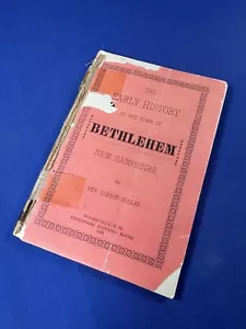 1883 Early History of BETHLEHEM, New Hampshire ~ Rev. Simon Bolles, 108 Pages - Picture 1 of 17