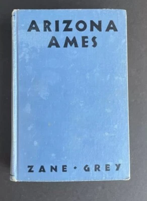 1932 "ARIZONA AMES" By Zane Grey - Vintage Hardcover Book - Printed In U.S.A. - Imagem 1 de 4
