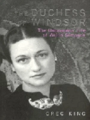 The Duchess of Windsor: The Uncommon Life of Wallis Simpson by Greg King - Imagem 1 de 1