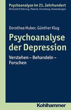 Psychoanalyse der Depression: Verstehen - Behandeln - Forschen (Psychoanaly ...