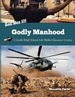 Real Men 101: Godly Manhood: One Credit High School Life Skills/Character Cou<|