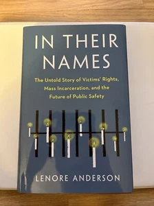 In Their Names: The Untold Story of Victims' Rights, Mass Incarceration, and the - Foto 1 di 3
