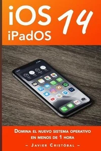 Domina iOS 14 y iPadOS 14: S?cale m?s partido a tu iPhone y/o iPad en menos de 1 - Picture 1 of 1